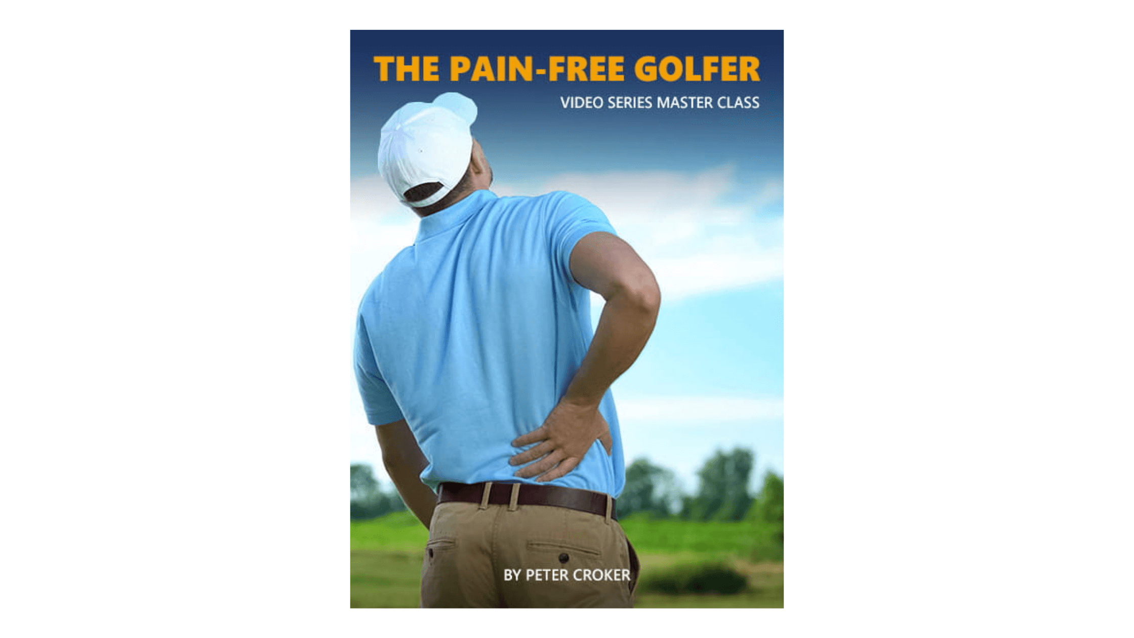 The Pain-Free Golfer Video Series Master Class